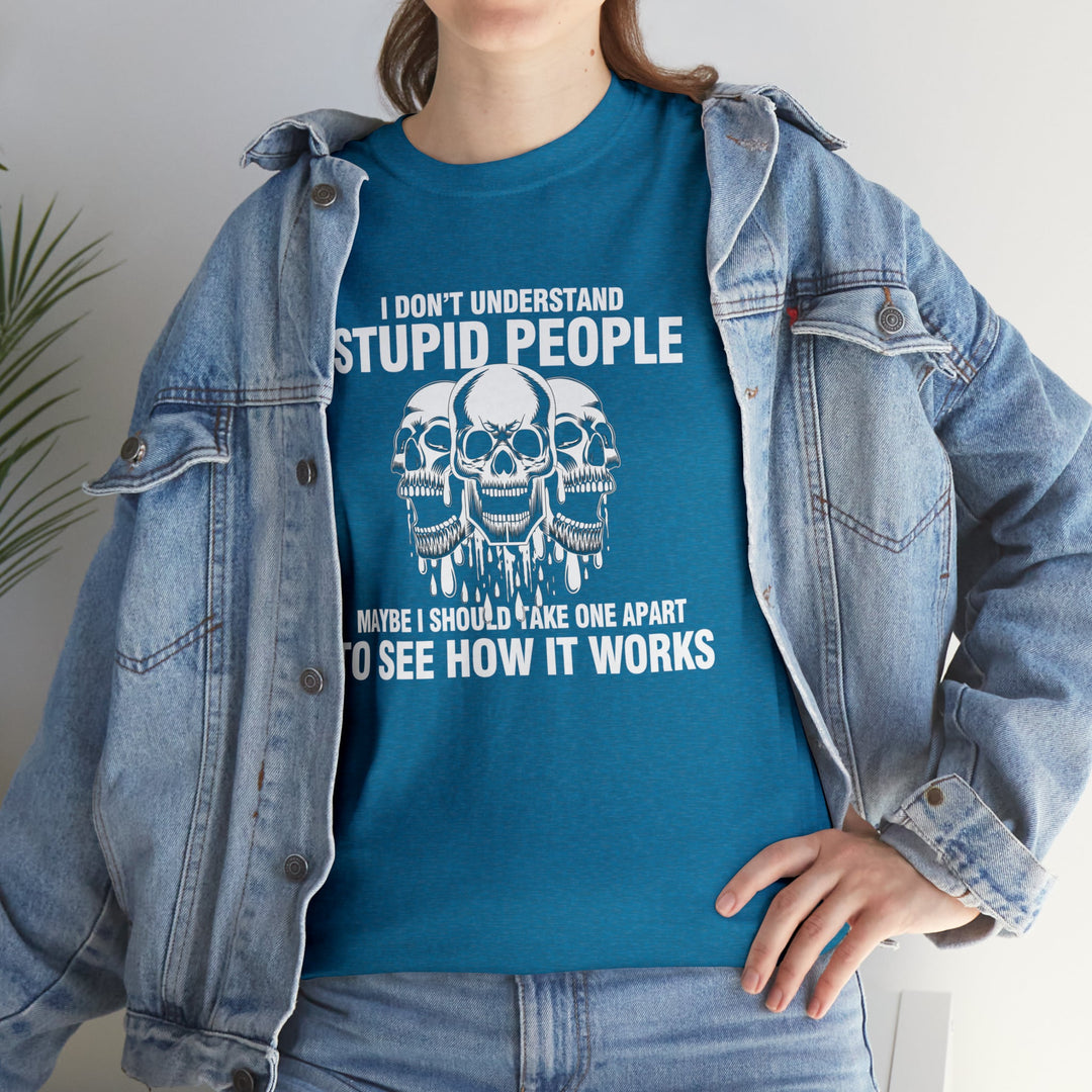 I Don't Understand Stupid People - Unisex Heavy Cotton Tee