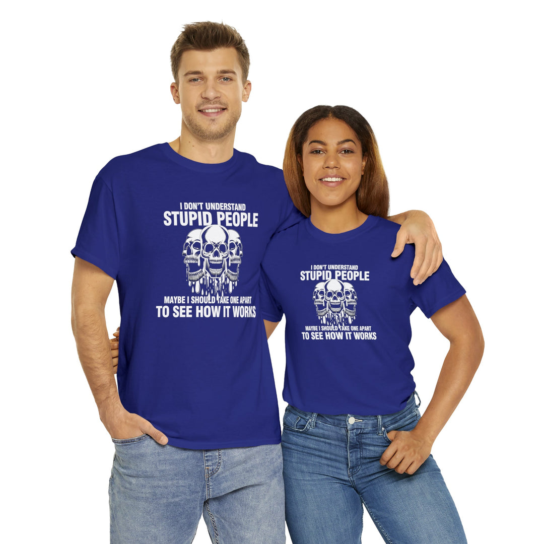I Don't Understand Stupid People - Unisex Heavy Cotton Tee