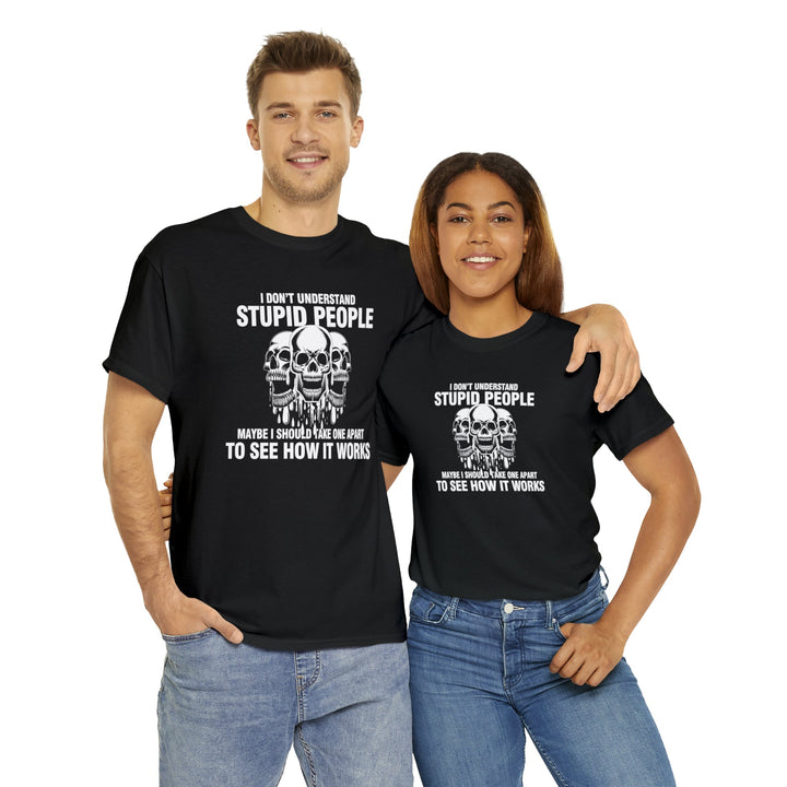 I Don't Understand Stupid People - Unisex Heavy Cotton Tee