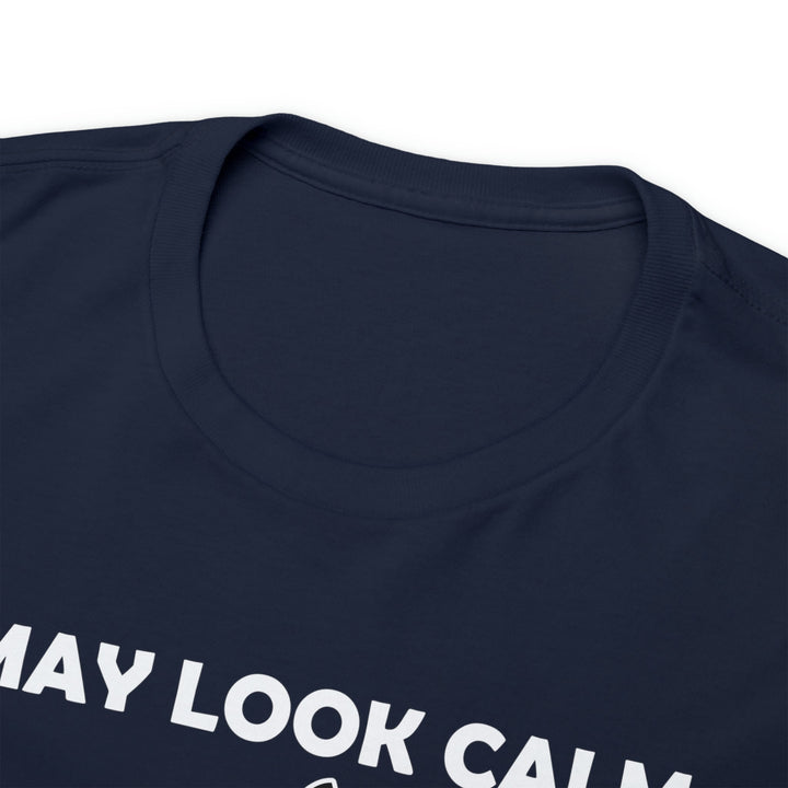 I May Look Calm... Unisex Heavy Cotton Tee