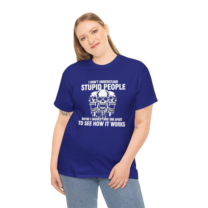 I Don't Understand Stupid People - Unisex Heavy Cotton Tee