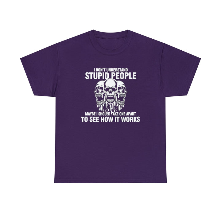 I Don't Understand Stupid People - Unisex Heavy Cotton Tee
