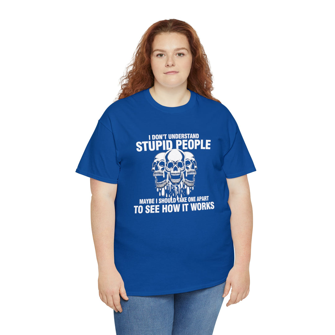 I Don't Understand Stupid People - Unisex Heavy Cotton Tee