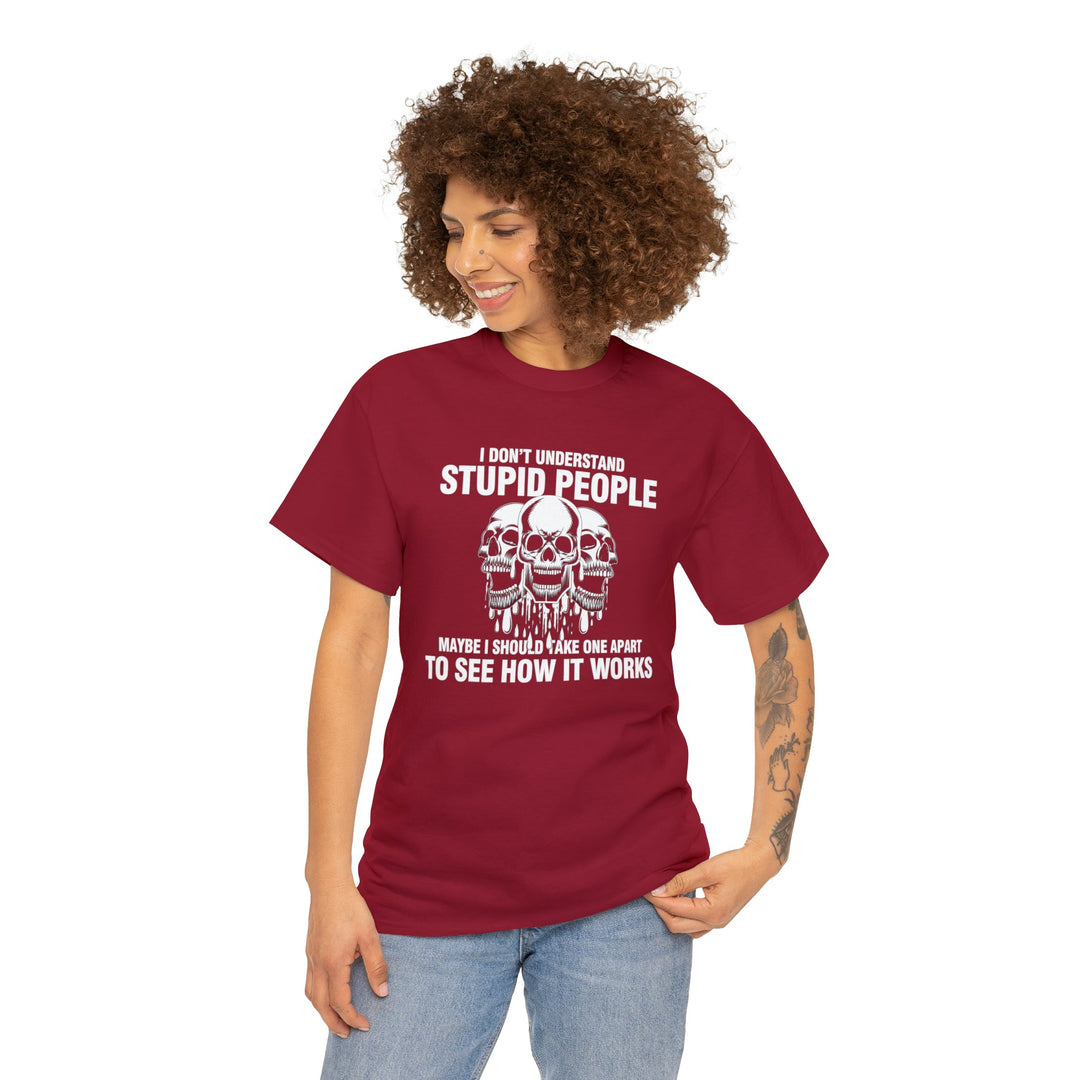 I Don't Understand Stupid People - Unisex Heavy Cotton Tee