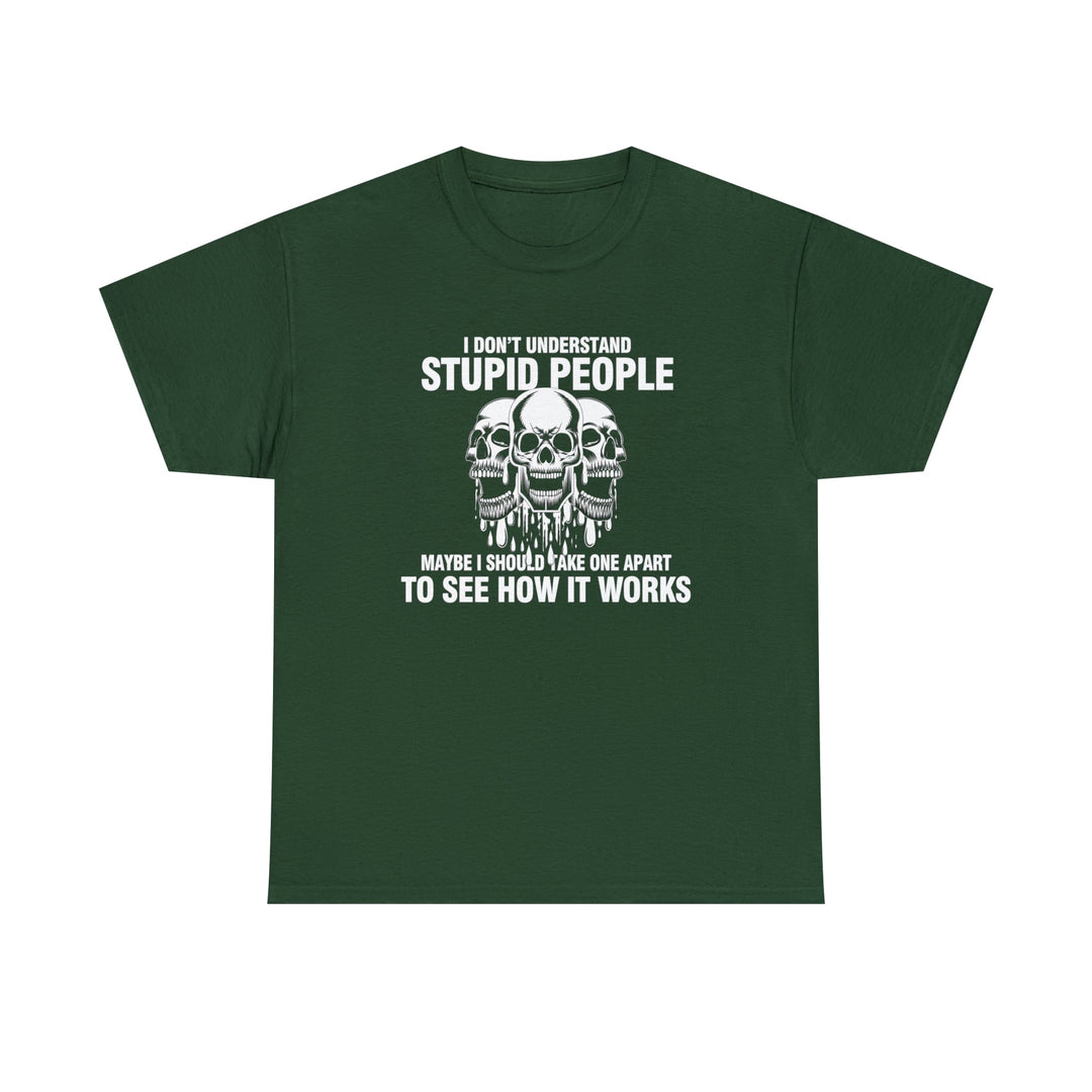 I Don't Understand Stupid People - Unisex Heavy Cotton Tee