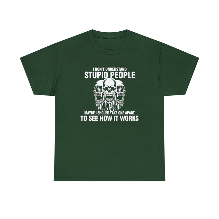 I Don't Understand Stupid People - Unisex Heavy Cotton Tee