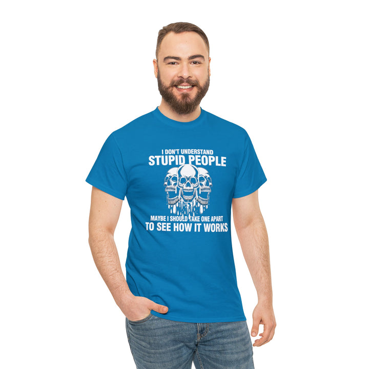 I Don't Understand Stupid People - Unisex Heavy Cotton Tee