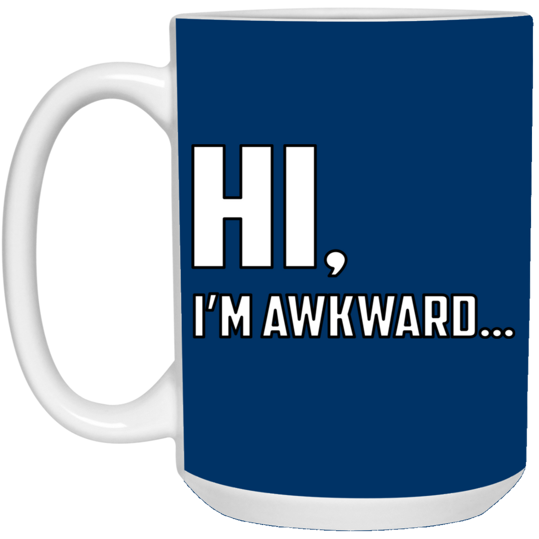 Hi I'm Awkward - 15 oz. White Mug
