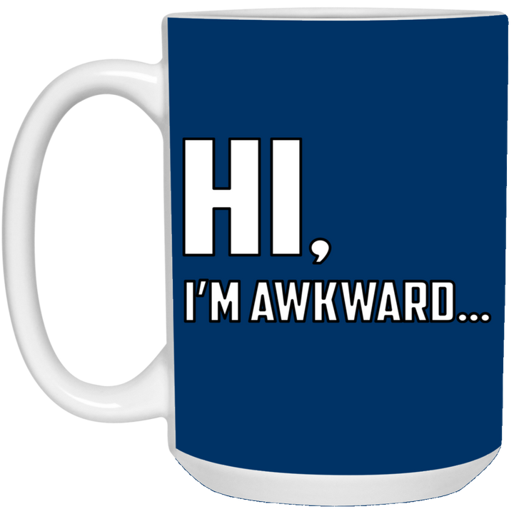 Hi I'm Awkward - 15 oz. White Mug