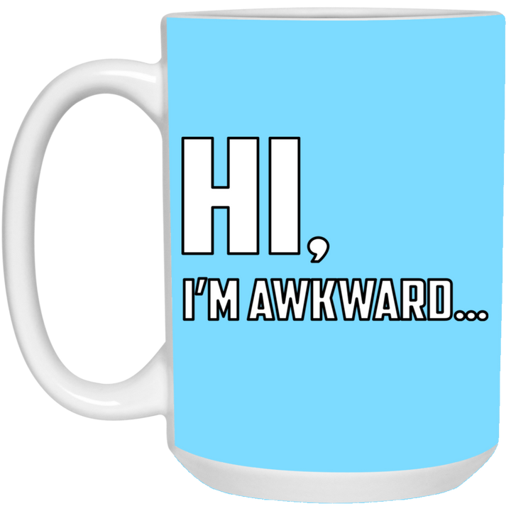 Hi I'm Awkward - 15 oz. White Mug