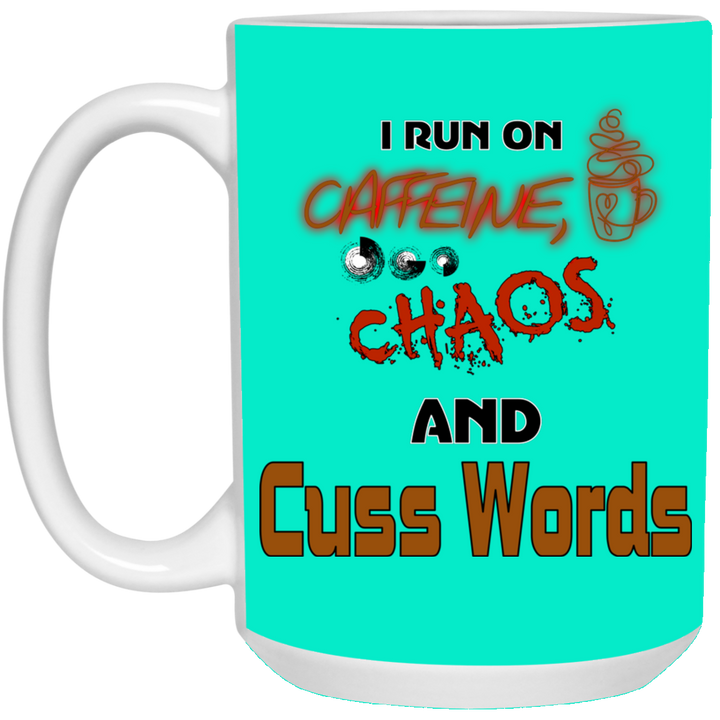 Caffeine, Chaos and Cuss Words 15oz Coffee Cup