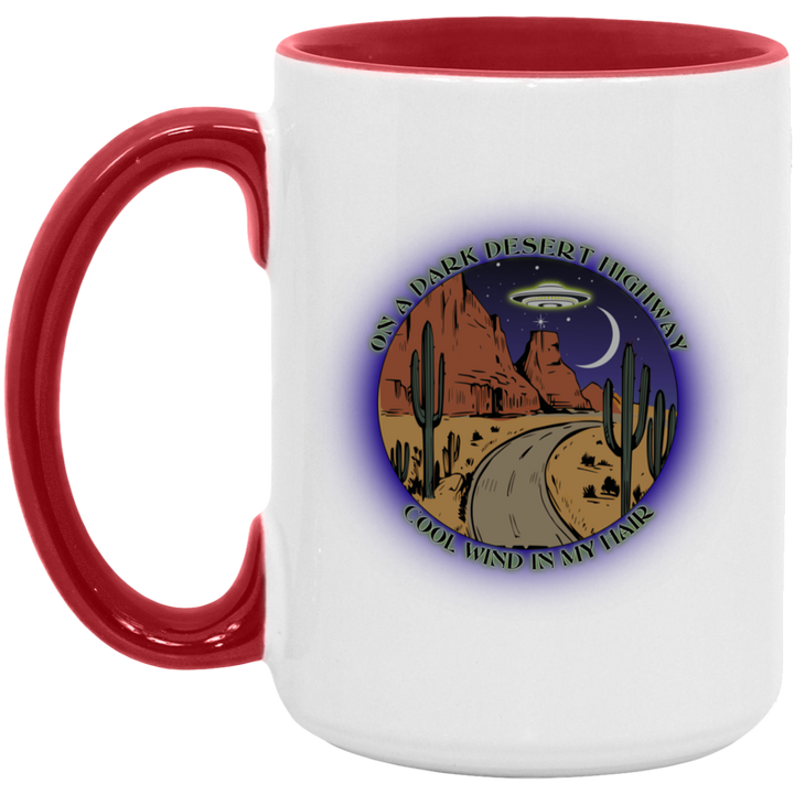 On A Dark Desert Highway Cool Wind... 15oz. Accent Mug