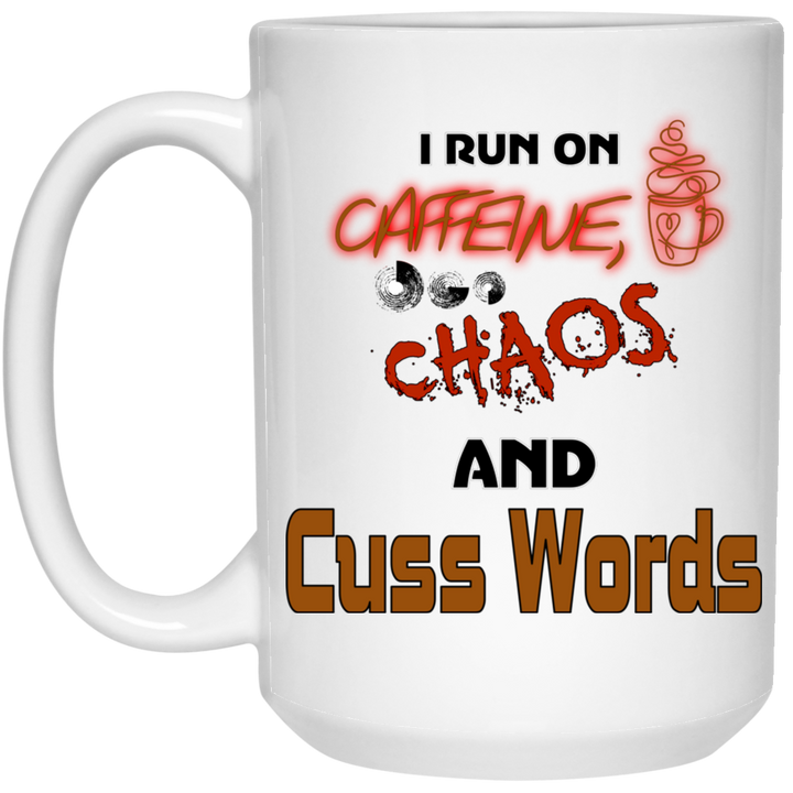Caffeine, Chaos and Cuss Words 15oz Coffee Cup