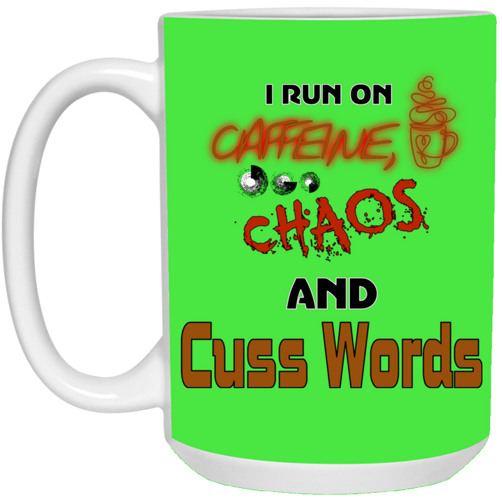 Caffeine, Chaos and Cuss Words 15oz Coffee Cup