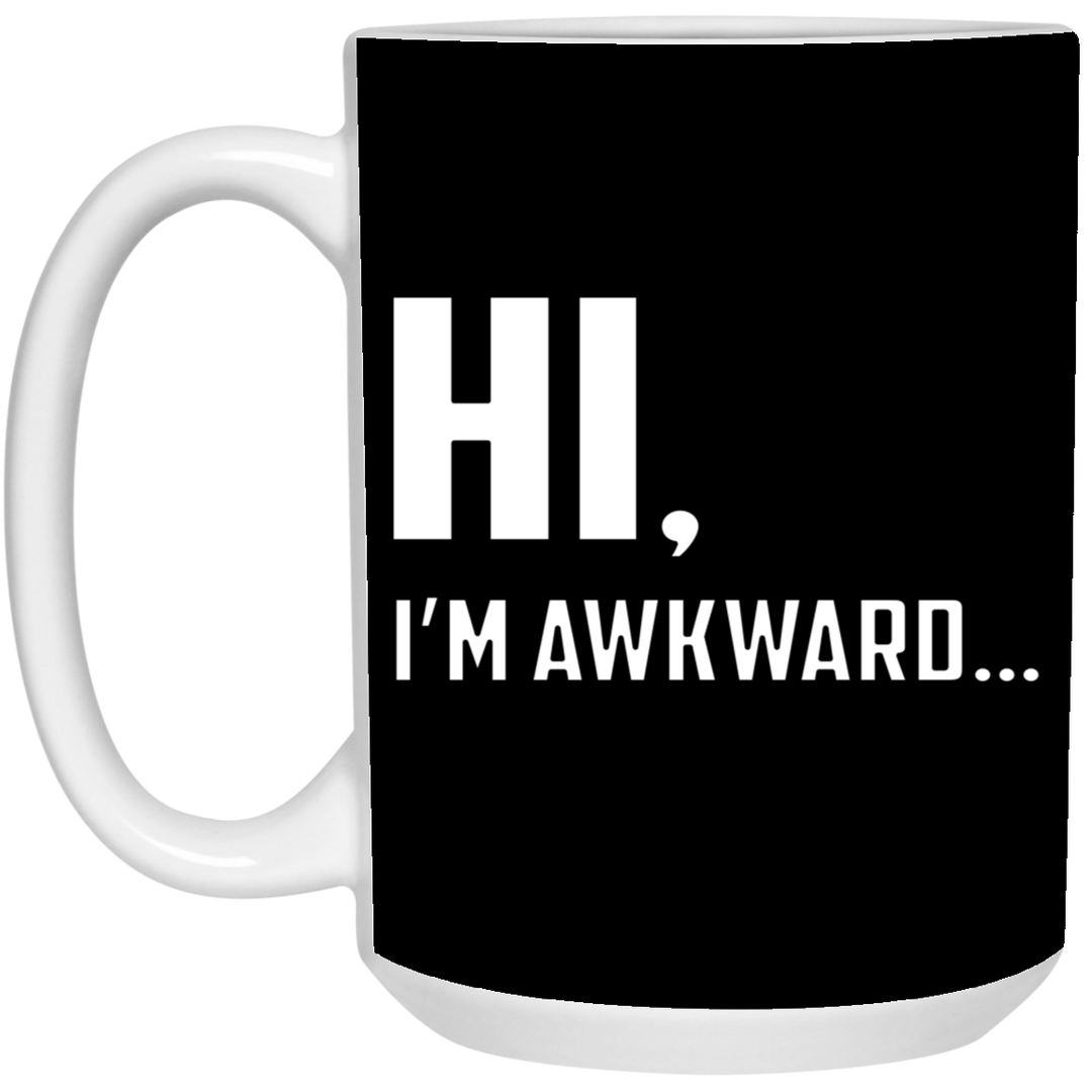 Hi I'm Awkward - 15 oz. White Mug