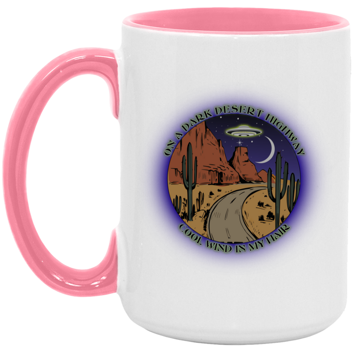 On A Dark Desert Highway Cool Wind... 15oz. Accent Mug