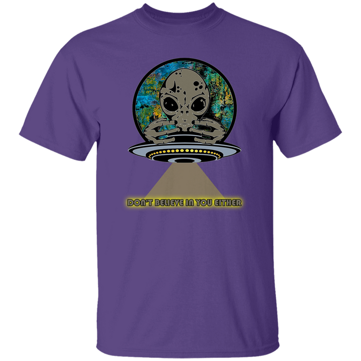 Aliens Don't Believe In You Eaither 5.3 oz. T-Shirt