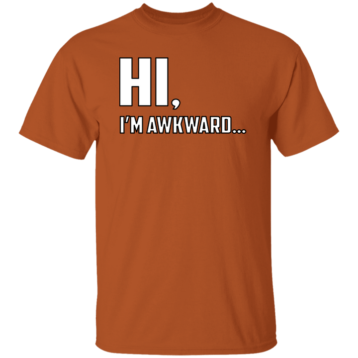 Hi, I'm Awkward -  5.3 oz. T-Shirt