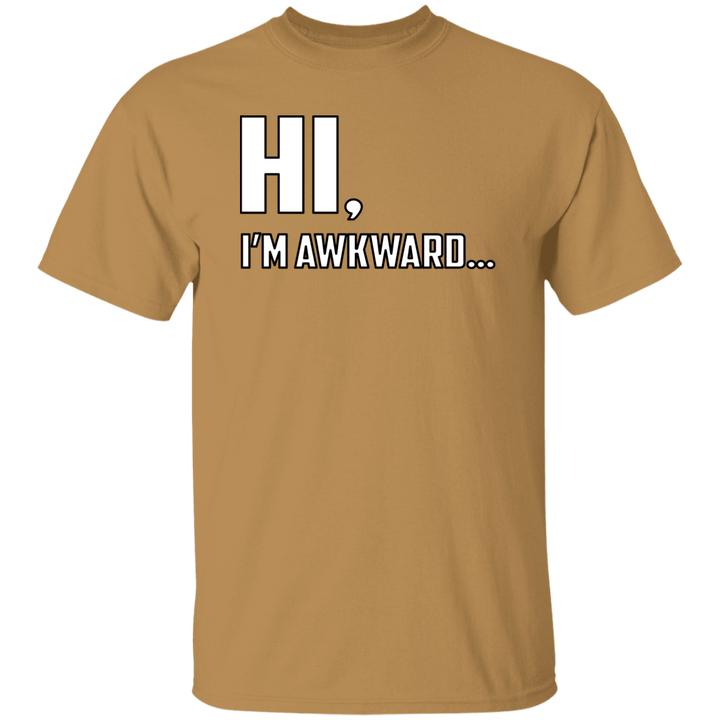 Hi, I'm Awkward -  5.3 oz. T-Shirt