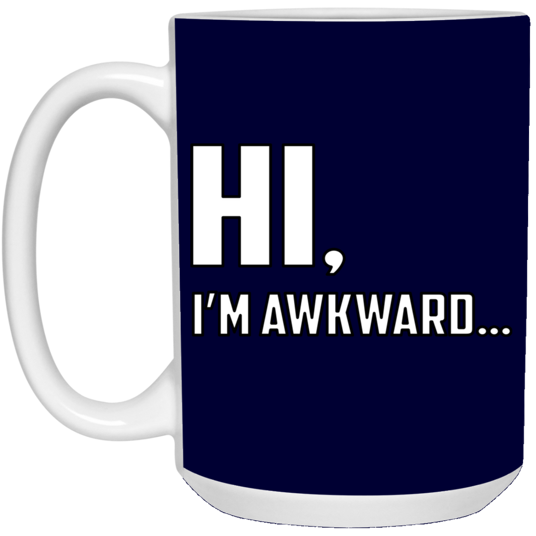 Hi I'm Awkward - 15 oz. White Mug