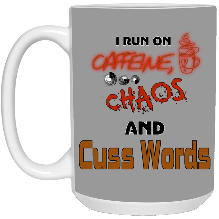 Caffeine, Chaos and Cuss Words 15oz Coffee Cup