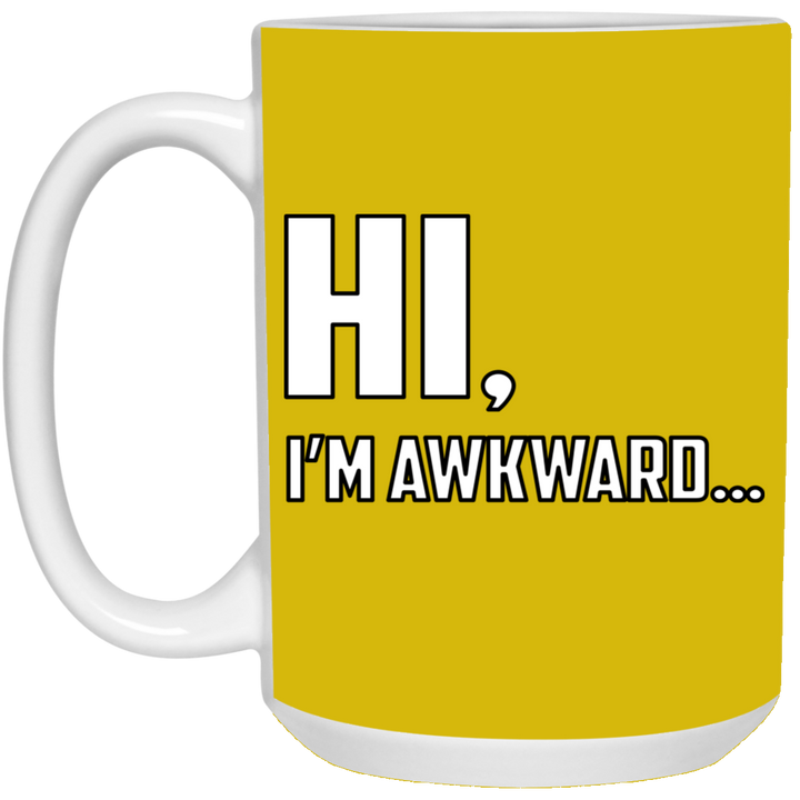 Hi I'm Awkward - 15 oz. White Mug