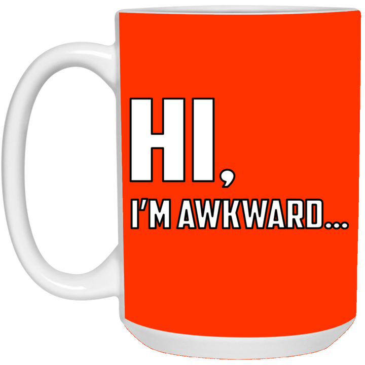 Hi I'm Awkward - 15 oz. White Mug