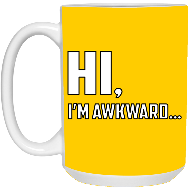 Hi I'm Awkward - 15 oz. White Mug