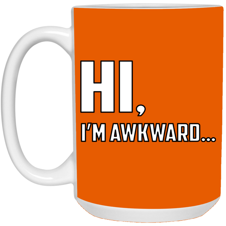 Hi I'm Awkward - 15 oz. White Mug