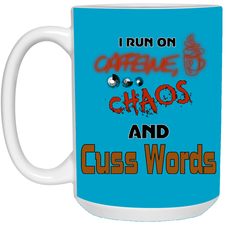 Caffeine, Chaos and Cuss Words 15oz Coffee Cup
