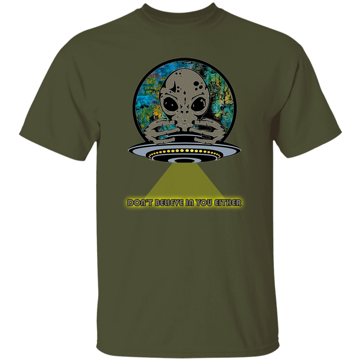 Aliens Don't Believe In You Eaither 5.3 oz. T-Shirt