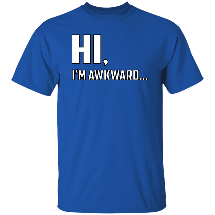 Hi, I'm Awkward -  5.3 oz. T-Shirt