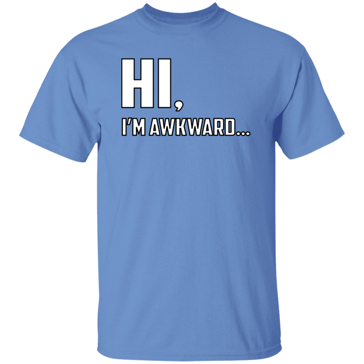Hi, I'm Awkward -  5.3 oz. T-Shirt