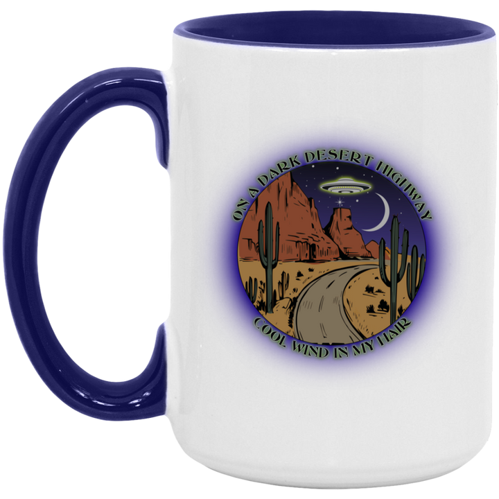 On A Dark Desert Highway Cool Wind... 15oz. Accent Mug
