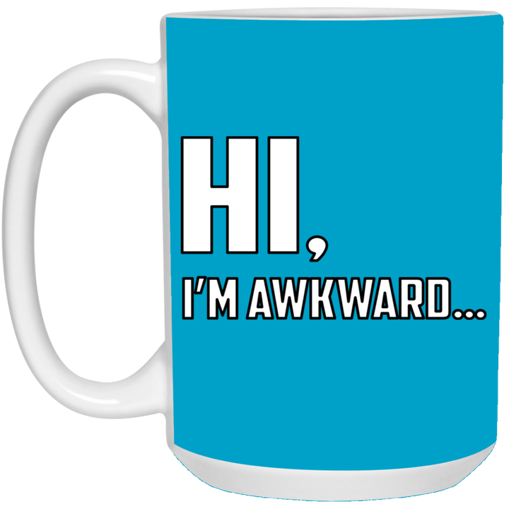 Hi I'm Awkward - 15 oz. White Mug