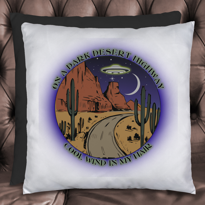 On A Dark Desert Highway - UFO  Pillow 17"x17"