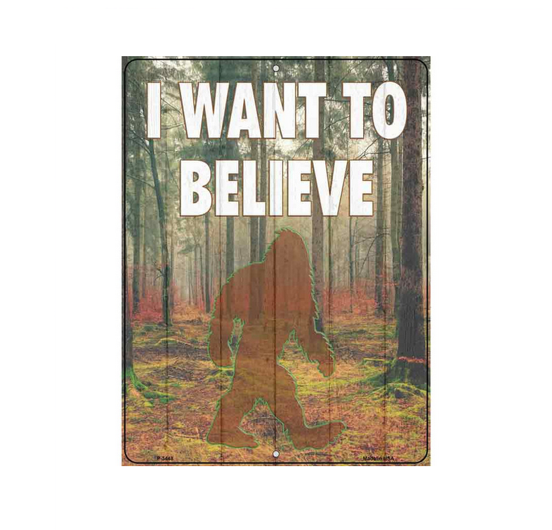 I Want To Believe Bigfoot - Metal Sign