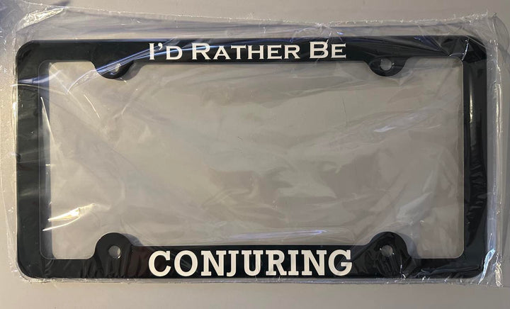 I'd Rather Be Conjuring License Plate Frame