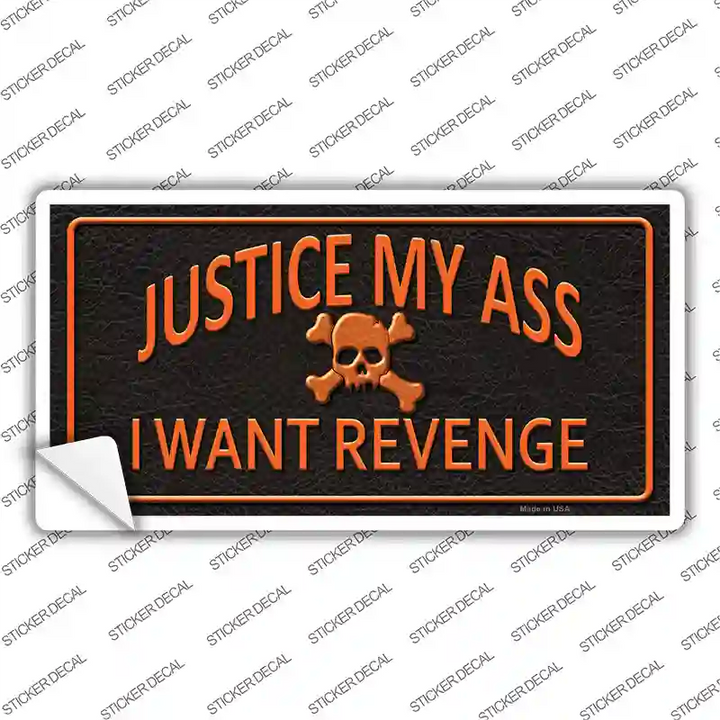 Justice My Ass Decal