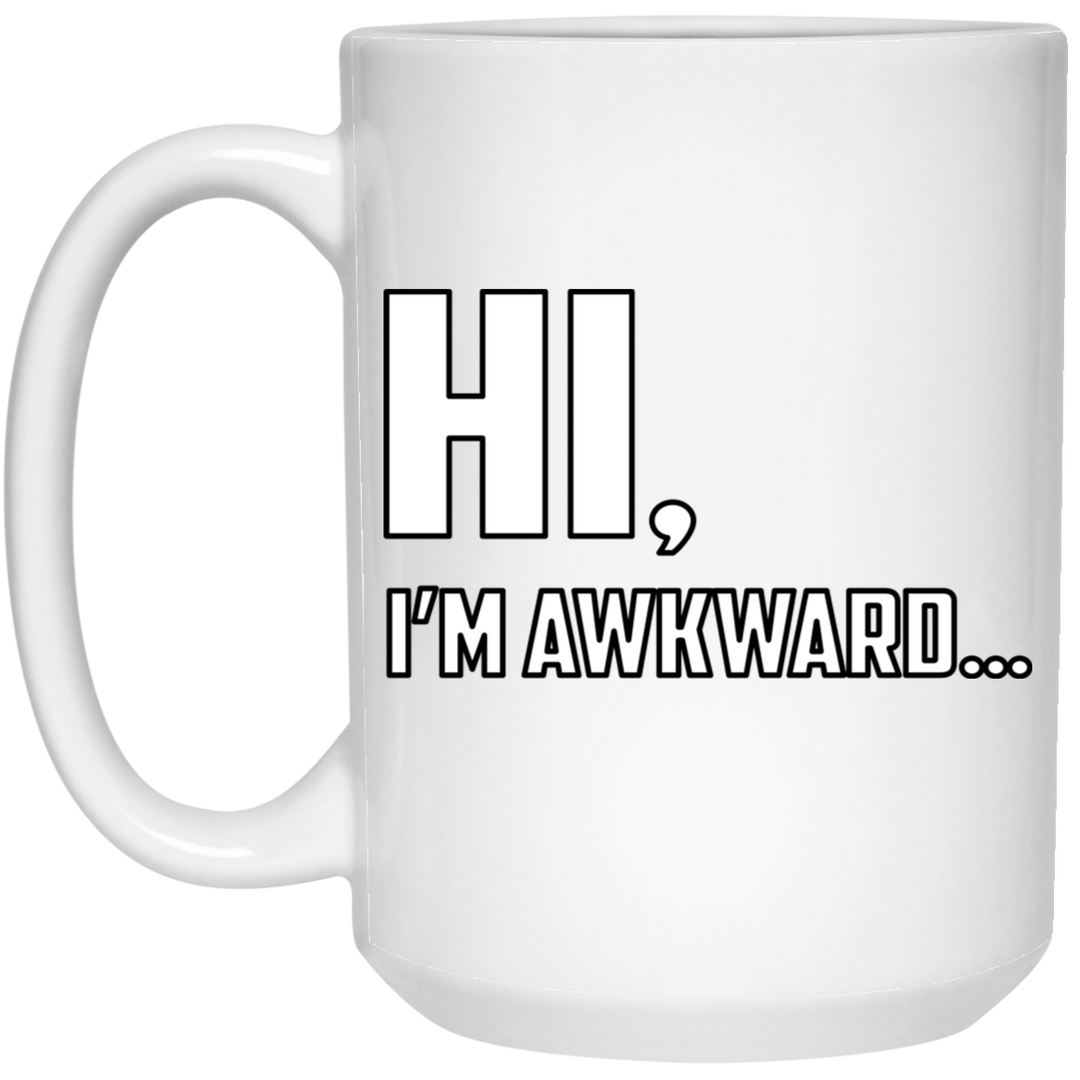 Hi I'm Awkward - 15 oz. White Mug