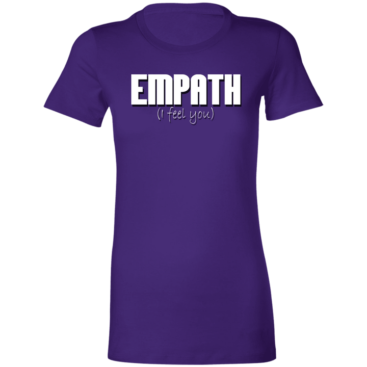 EMPATH I Feel You - Ladies' Favorite T-Shirt