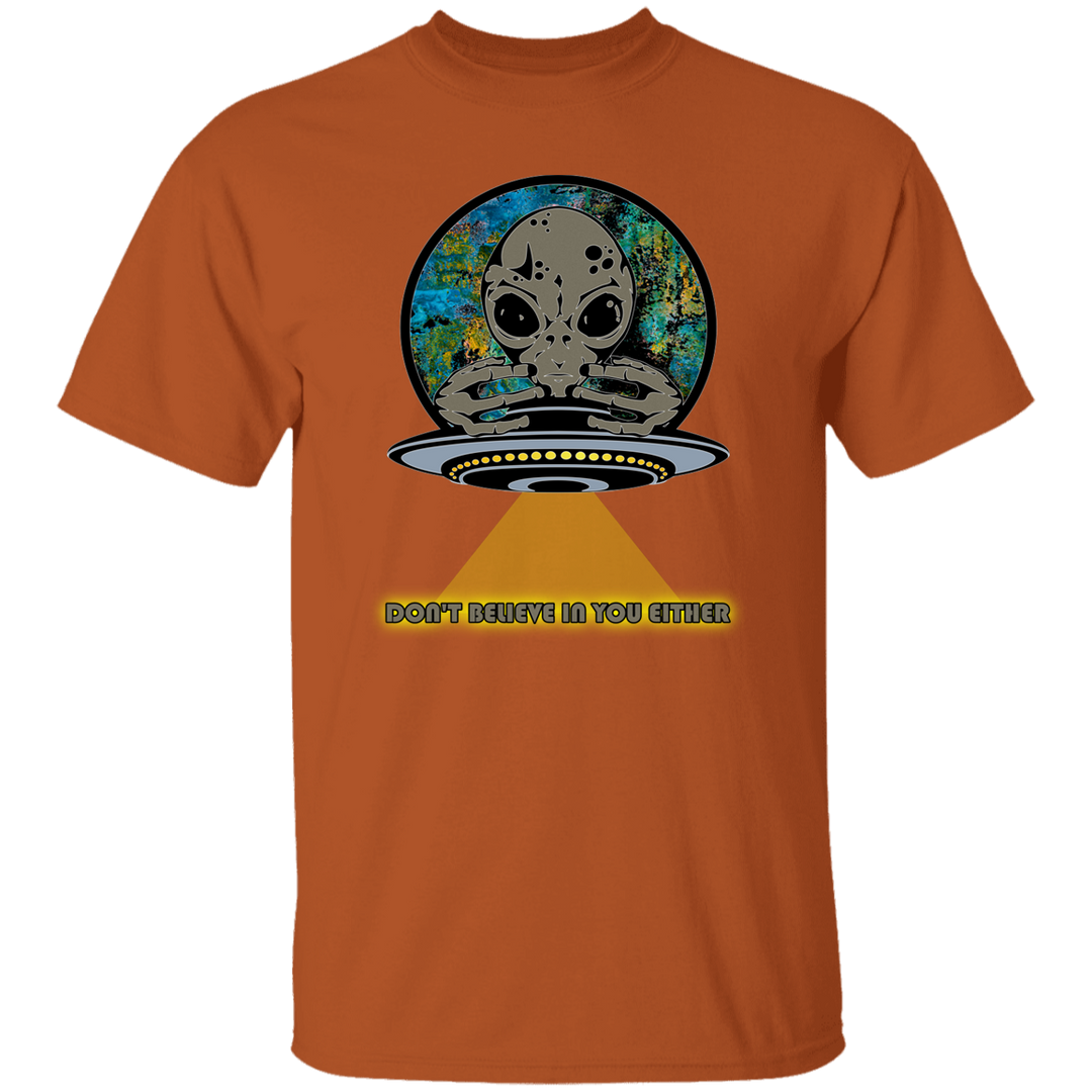 Aliens Don't Believe In You Eaither 5.3 oz. T-Shirt