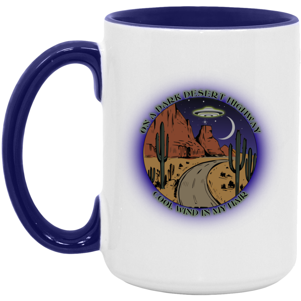 On A Dark Desert Highway Cool Wind... 15oz. Accent Mug