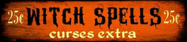 25 Cent Witch Spells, Curses Extra - Metal Sign