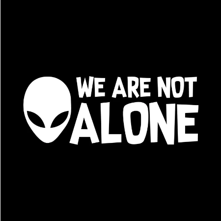 We Are Not Alone Decal