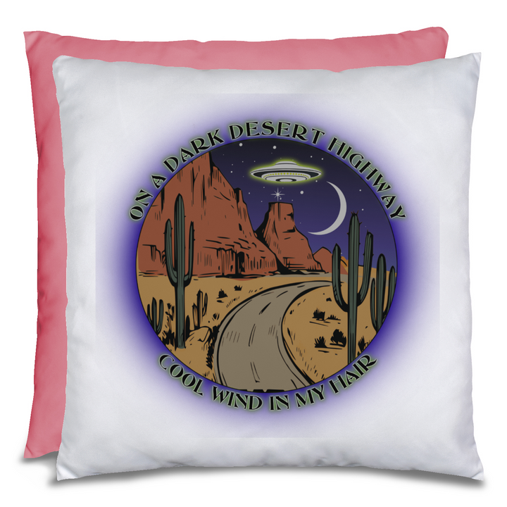 On A Dark Desert Highway - UFO  Pillow 17"x17"