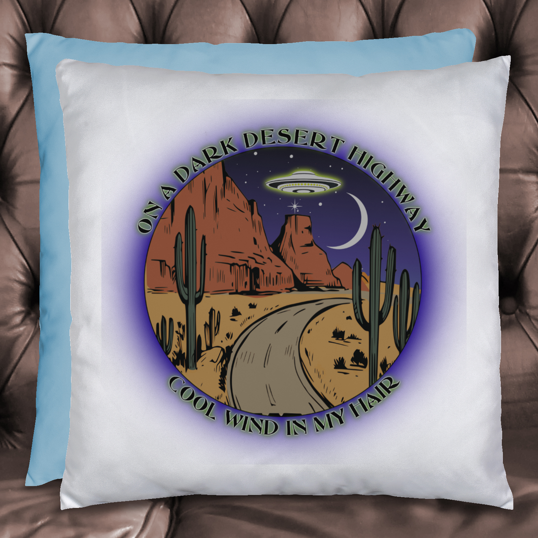 On A Dark Desert Highway - UFO  Pillow 17"x17"